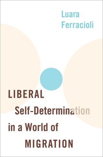 Front cover_Liberal Self-determination In A World Of Migration