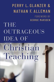 Couverture_The Outrageous Idea Of Christian Teaching