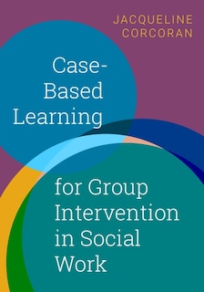 Front cover_Case-based Learning For Group Intervention In Social Work