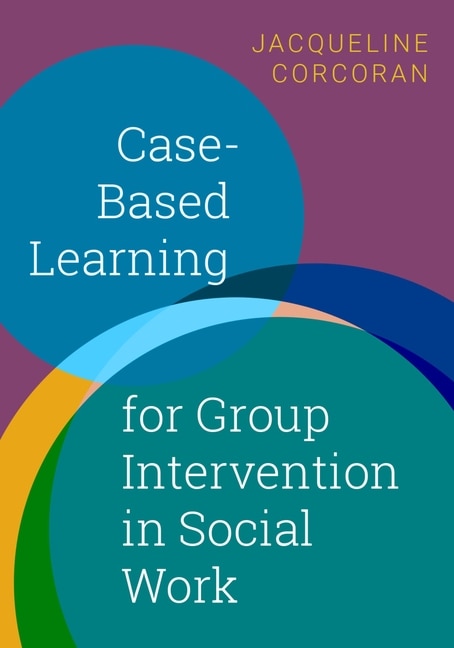 Front cover_Case-based Learning For Group Intervention In Social Work