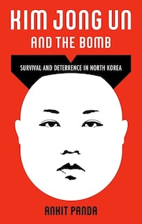 Front cover_Kim Jong Un and the Bomb