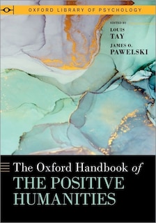 Front cover_The Oxford Handbook Of The Positive Humanities