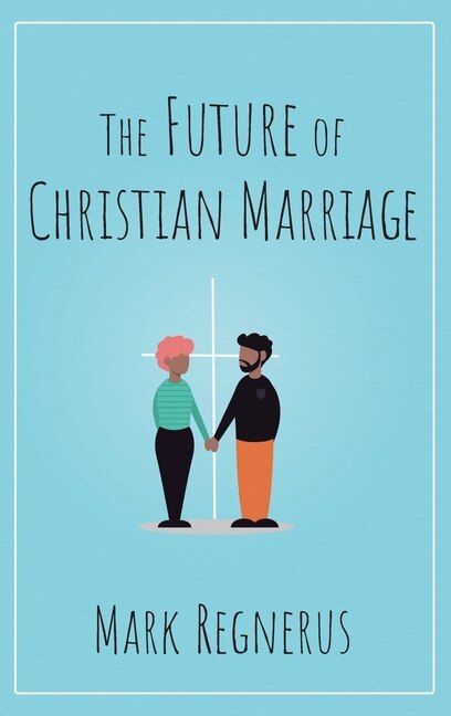 Front cover_The Future of Christian Marriage