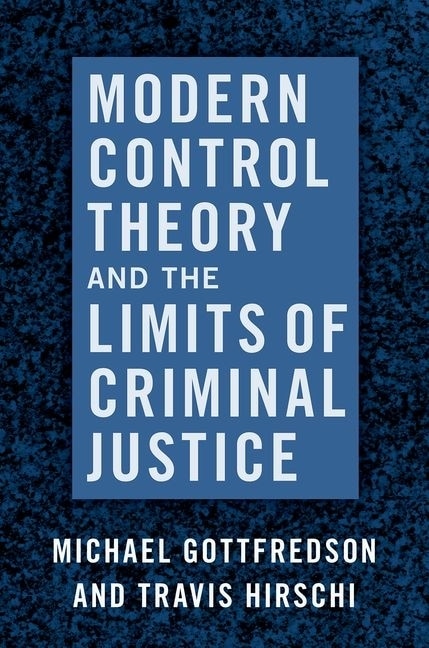 Front cover_Modern Control Theory And The Limits Of Criminal Justice