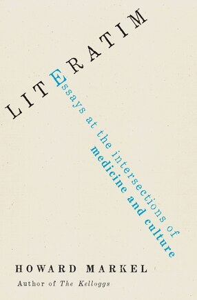 Literatim: Essays At The Intersections Of Medicine And Culture