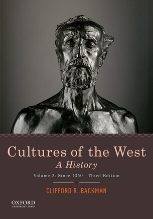 Cultures Of The West: A History, Volume 2: Since 1350