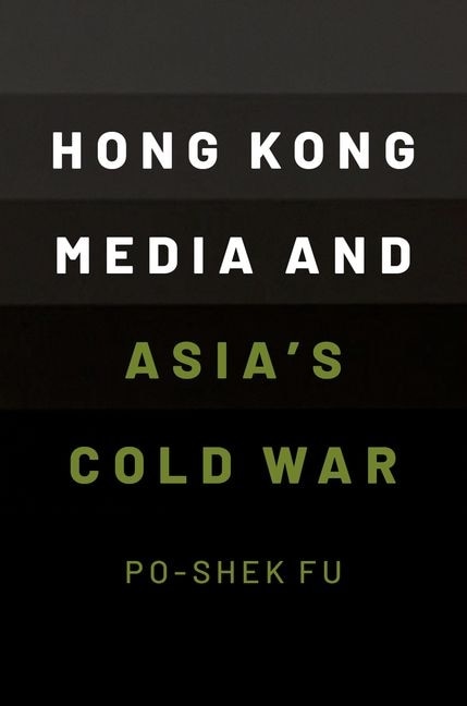 Couverture_Hong Kong Media and Asia's Cold War