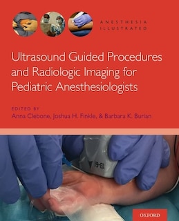 Front cover_Ultrasound Guided Procedures and Radiologic Imaging for Pediatric Anesthesiologists