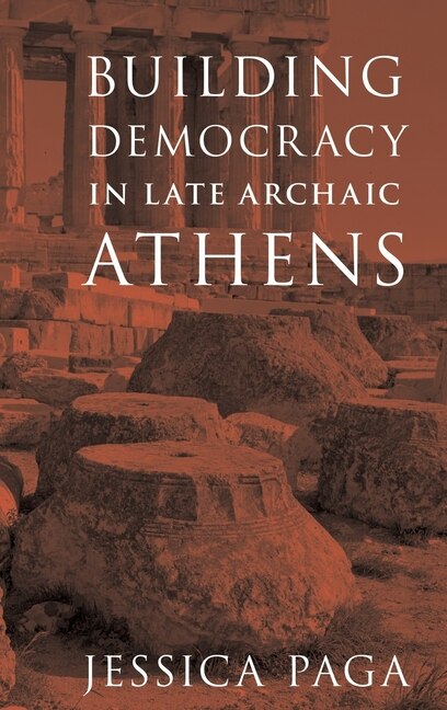 Front cover_Building Democracy in Late Archaic Athens