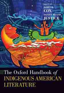The Oxford Handbook of Indigenous American Literature de James H. Cox