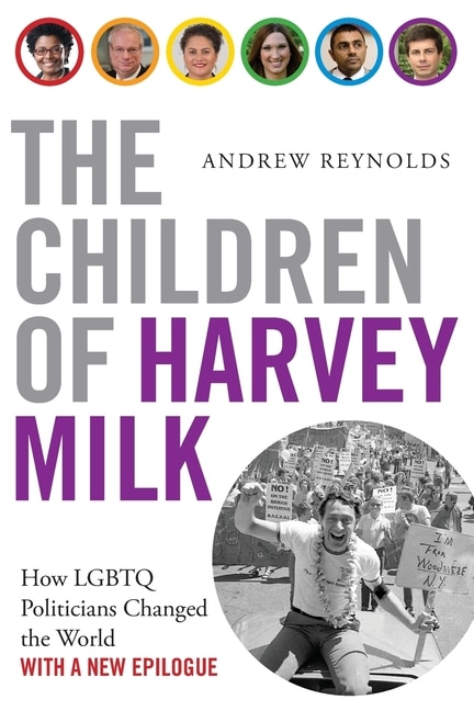 The Children of Harvey Milk: How LGBTQ Politicians Changed the World