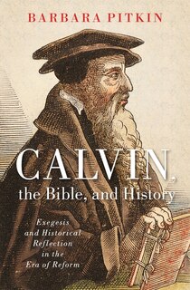 Front cover_Calvin, the Bible, and History
