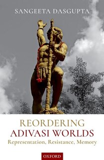Front cover_Reordering Adivasi Worlds