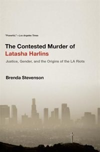 Front cover_The Contested Murder of Latasha Harlins
