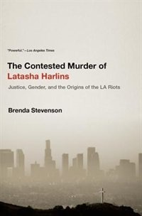 Front cover_The Contested Murder of Latasha Harlins