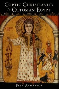 Front cover_Coptic Christianity in Ottoman Egypt