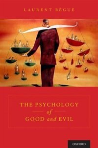 Front cover_The Psychology of Good and Evil