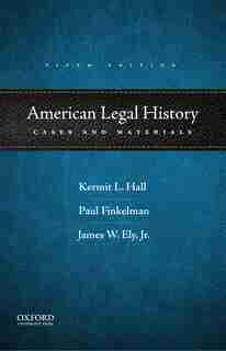 American Legal History: Cases and Materials by Kermit L. Hall