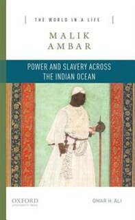 Malik Ambar: Power and Slavery across the Indian Ocean