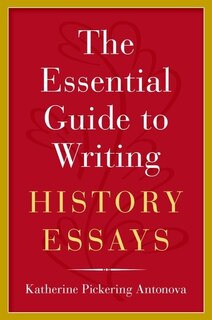 Front cover_The Essential Guide To Writing History Essays