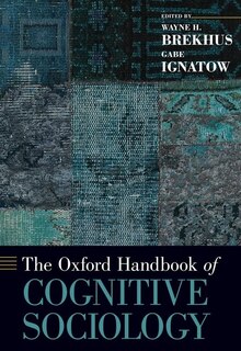 Front cover_The Oxford Handbook Of Cognitive Sociology
