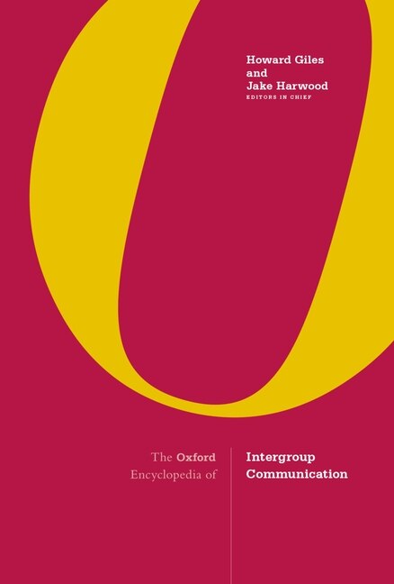 The Oxford Encyclopedia Of Intergroup Communication: 2-volume Set