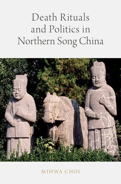 Front cover_Death Rituals and Politics in Northern Song China