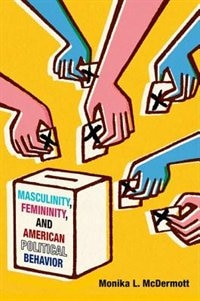 Couverture_Masculinity, Femininity, and American Political Behavior