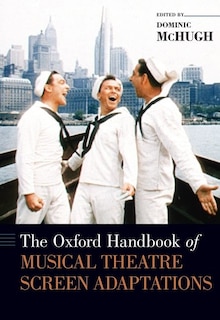 Front cover_The Oxford Handbook of Musical Theatre Screen Adaptations