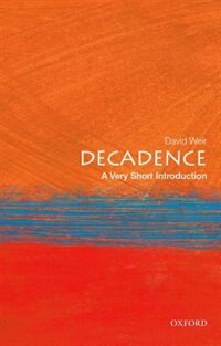 Front cover_Decadence: A Very Short Introduction