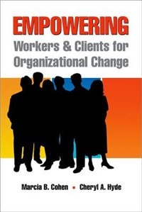 Empowering Workers and Clients for Organizational Change