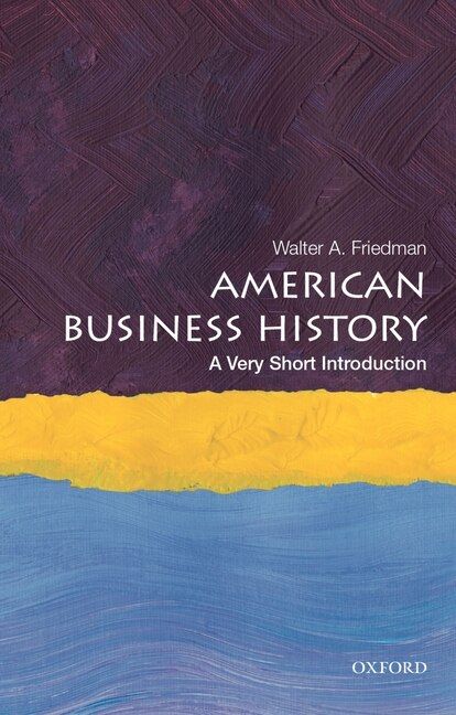 Front cover_American Business History: A Very Short Introduction