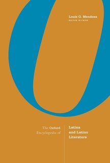The Oxford Encyclopedia Of Latina And Latino Literature: 2-volume Set