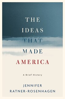 Couverture_The Ideas That Made America: A Brief History