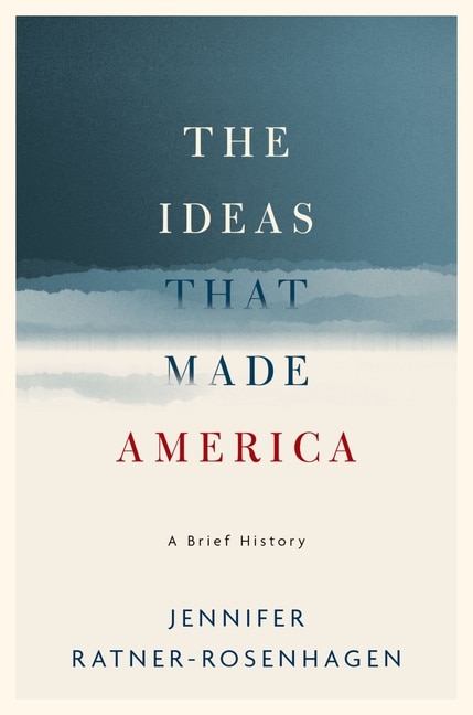 Couverture_The Ideas That Made America: A Brief History