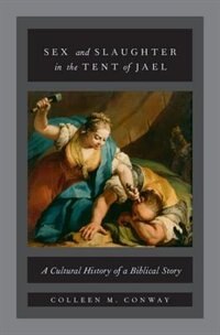 Front cover_Sex and Slaughter in the Tent of Jael