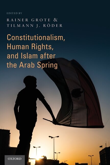 Front cover_Constitutionalism, Human Rights, And Islam After The Arab Spring