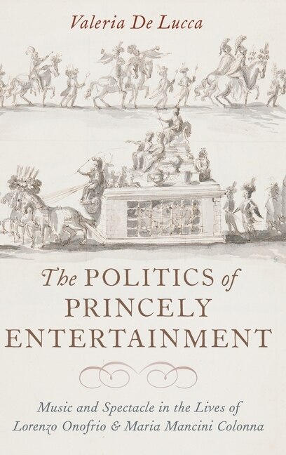 Front cover_The Politics of Princely Entertainment