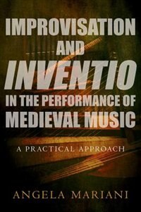 Front cover_Improvisation and Inventio in the Performance of Medieval Music