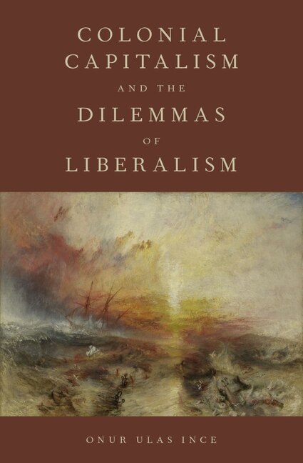 Couverture_Colonial Capitalism and the Dilemmas of Liberalism