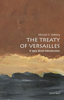 Front cover_The Treaty of Versailles: A Very Short Introduction