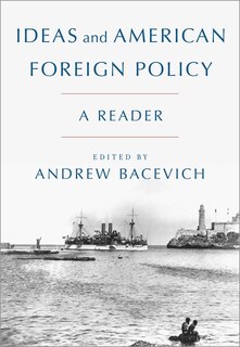 Front cover_Ideas and American Foreign Policy
