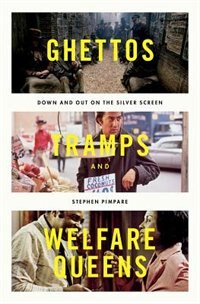 Front cover_Ghettos, Tramps, and Welfare Queens