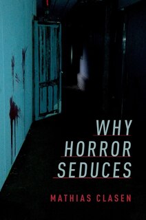 Front cover_Why Horror Seduces