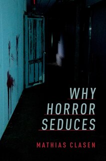 Front cover_Why Horror Seduces
