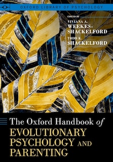 Front cover_The Oxford Handbook Of Evolutionary Psychology And Parenting