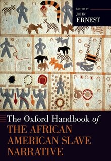 Front cover_The Oxford Handbook Of The African American Slave Narrative