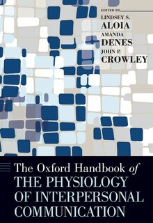 Front cover_The Oxford Handbook of the Physiology of Interpersonal Communication