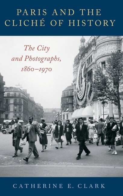 Front cover_Paris and the Cliché of History