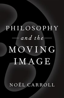 Front cover_Philosophy And The Moving Image